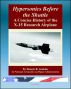 Hypersonics Before the Shuttle: A Concise History of the X-15 Research Airplane - History of the Design, Development, Operations, and Lessons Learned by Progressive Management
