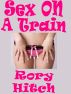 Sex On A Train - An Erotic Two Girl Threesome by Rory Hitch