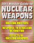 2011 Master Guide to Nuclear Weapons: Nuclear Matters, Response to a Nuclear Detonation, Effects of Nuclear Weapons - Comprehensive Coverage of Atomic Weapons, Radioactivity, and Fallout by Progressive Management