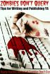 Zombies Don't Query: FREE Tips for Writing & Publishing YA by Rusty Fischer by Rusty Fischer