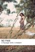 No Pain:  A Paradigm Shift in Childbirth by Anjika 
