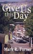 Give Us this Day by Mark Turner