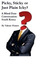 Cover for 'Picky, Sticky or Just Plain Icky? A Blind Date Conversation: South Korea'