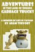 Adventures in the Land of Singing Garbage Trucks by Adam Tervort