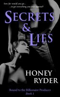 Cover for 'Secrets & Lies (Bound to the Billionaire Producer, #1) (BDSM Erotic Romance)'