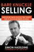 Bare Knuckle Selling by Simon Hazeldine