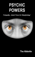Cover for 'Psychic Powers - Telepathy, Astral Travel & Manifesting'