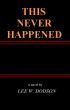 This Never Happened by Lee Dodson