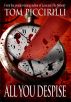 All You Despise by Tom Piccirilli