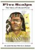 Five Scalps: The Story of Edward Rose by Jerry A Matney