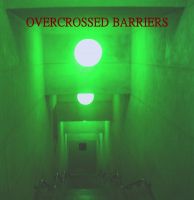Cover for 'OVERCROSSED BARRIERS'