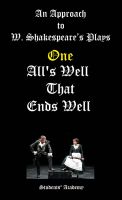 Cover for 'An Approach to W. Shakespeare&rsquo;s Plays-One- All's Well That Ends Well'