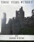 Those Years Without by James Welsh