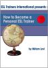 How To Become A Personal ESL Trainer by Miriam Lavi