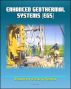 Enhanced Geothermal Systems (EGS) - Basics of EGS and Technology Evaluation, Reservoir Development and Operation, Economics, Exploratory Wells by Progressive Management