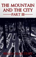 Cover for 'The Mountain and The City, Part III'