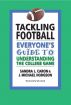 Tackling Football: Everyone's Guide to Understanding the College Game by Sandra L Caron & J Michael Hodgson
