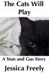 The Cats Will Play by Jessica Freely