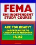 21st Century FEMA Study Course: Are You Ready? An In-depth Guide to Citizen Preparedness (IS-22) - Basic Preparedness, Natural Disasters, Terrorism, Recovery by Progressive Management