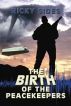 The Birth of the Peacekeepers. by Ricky Sides