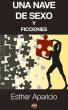 Una nave de sexo y ficciones by Esther Aparicio
