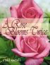 A Rose Blooms Twice by Vikki Kestell