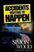 Accidents Waiting To Happen by Simon Wood