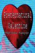 Preternatural Valentine by Matthew Sawyer