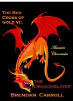 Cover for 'The Red Cross of Gold VI:. The Dragonslayer'