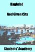 Baghdad: God Given City by Students' Academy
