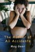 The Mother of All Accidents by Meg Geer