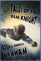 Cover for 'Tales of the Dim Knight'