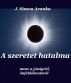 A szeretet hatalma by J. Simon Aranka