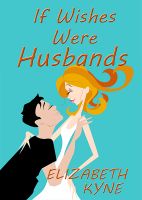 Cover for 'If Wishes Were Husbands'
