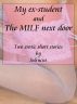 My ex-student and the MILF next door by  Seleucus