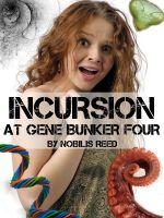 Cover for 'Incursion at Gene Bunker Four'