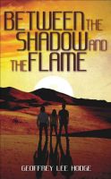 Cover for 'Between the Shadow and the Flame'