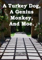 Cover for 'A Turkey Dog, A Genius Monkey, and Moe'