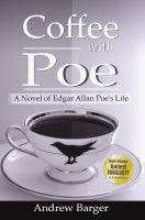 Cover for 'Coffee with Poe: A Novel of Edgar Allan Poe's Life'