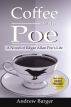 Coffee with Poe: A Novel of Edgar Allan Poe's Life by Andrew Barger
