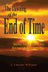 The Dawning of The End Of Time by I. Charles Williams