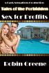 Tales of the Forbidden: Sex for Proffits by Robin Greene