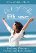 Out of the Blues:  Helping Women Overcome Depression by Zita Weber