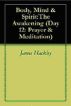 Body, Mind & Spirit: The Awakening (Day 12: Prayer and Meditation) by James Hackley
