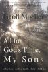 All In God's Time, My Sons by Geoff Moeller