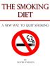 The Smoking Diet: A New Way to Quit Smoking by Oliver Johnson