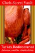Turkey Rediscovered - Delicious, Healthy, Simple & Easy by Chefs Secret Vault 