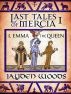 Last Tales of Mercia 1: Emma the Queen by Jayden Woods