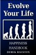 Evolve Your Life Happiness Handbook by Derek Ralston