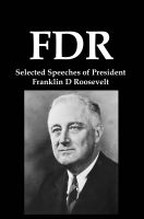 Cover for 'FDR: Selected Speeches of President Franklin D Roosevelt'